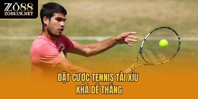 Đặt cược tennis tài xỉu khá dễ thắng