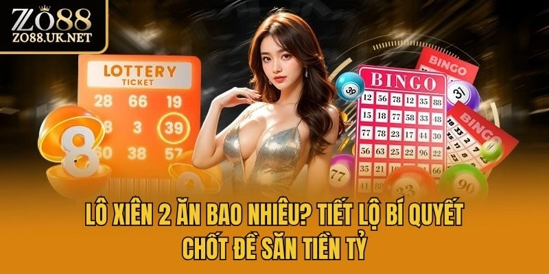 lô xiên 2 ăn bao nhiêu