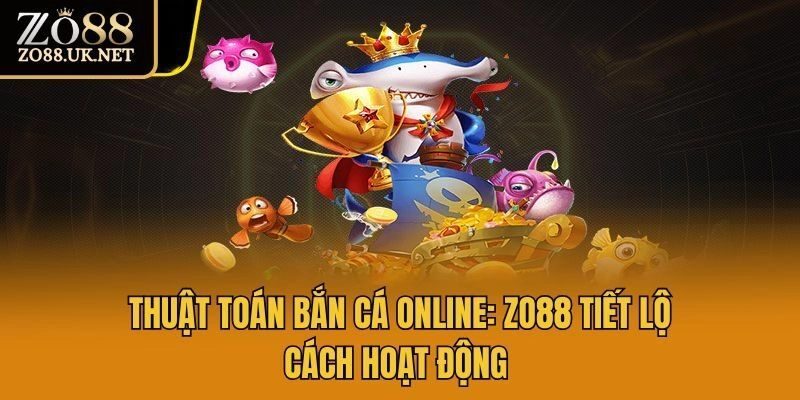 thuật toán bắn cá online