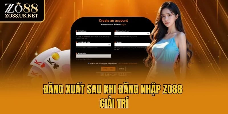 Đăng xuất sau khi đăng nhập Zo88 giải trí