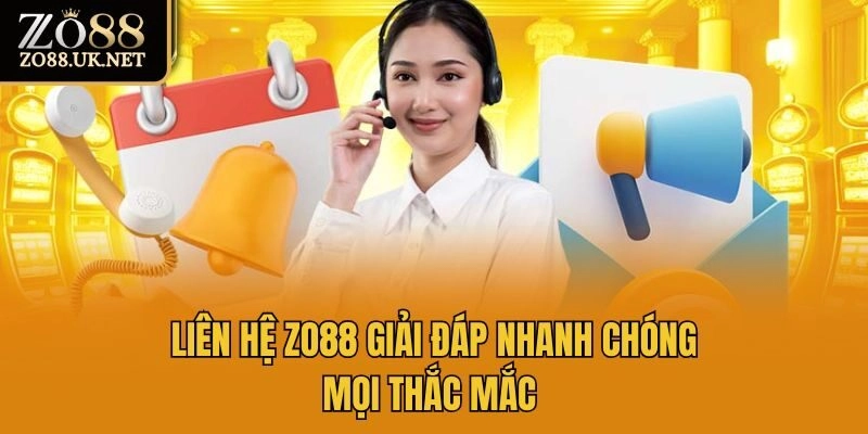 Liên hệ Zo88 giải đáp nhanh chóng mọi thắc mắc