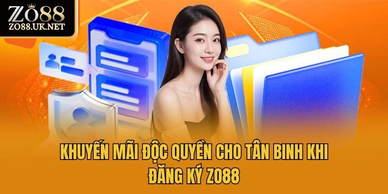 Khuyến mãi độc quyền cho tân binh khi đăng ký Zo88